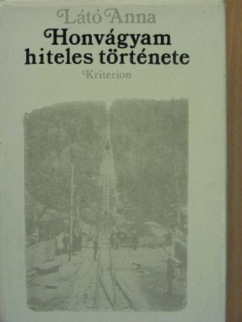 Látó Anna - Honvágyam hiteles története [antikvár]
