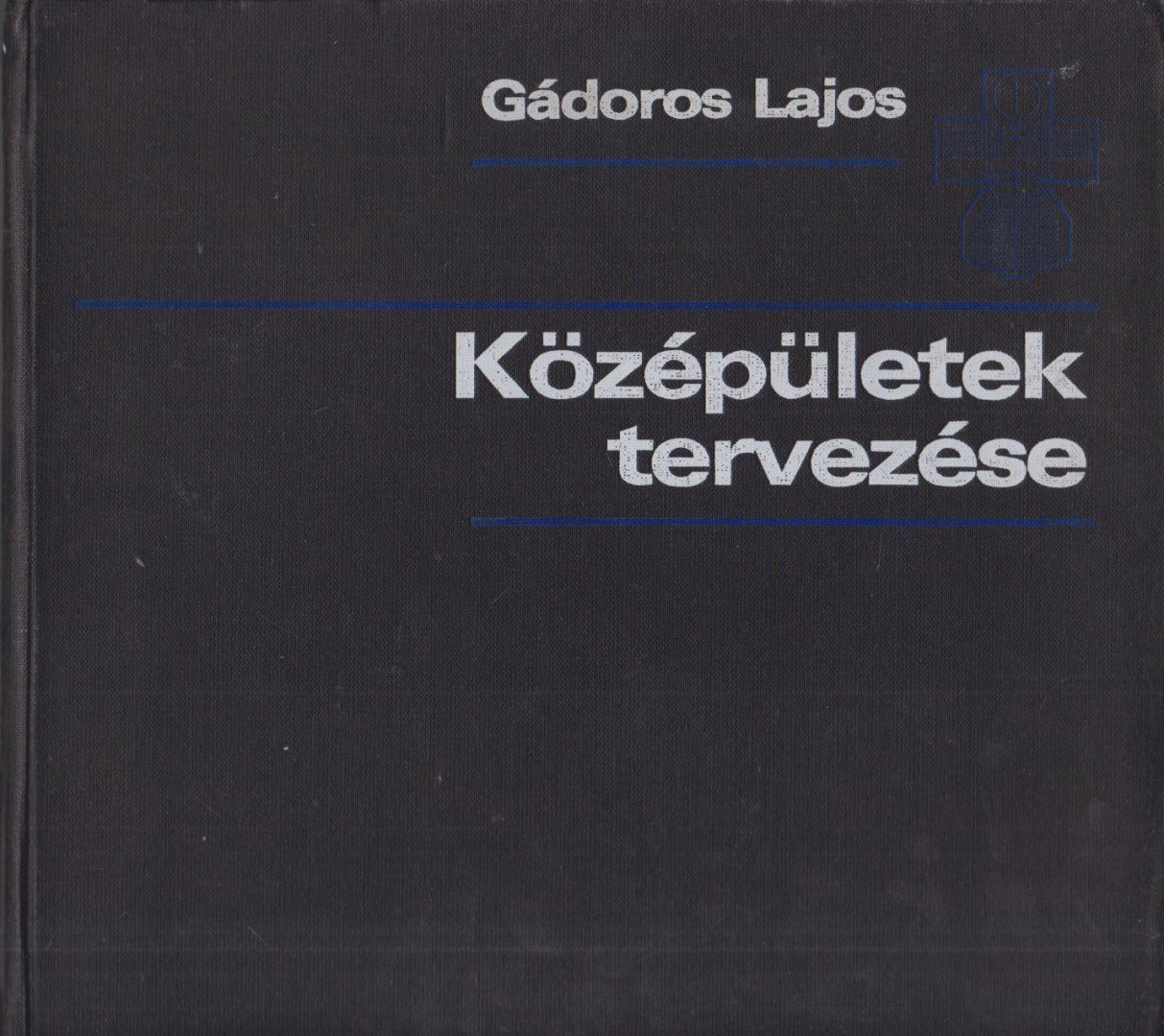 Gádoros Lajos - Középületek tervezése [antikvár]