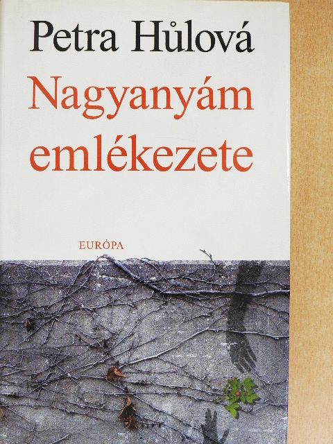 Petra Hulová - Nagyanyám emlékezete [antikvár]