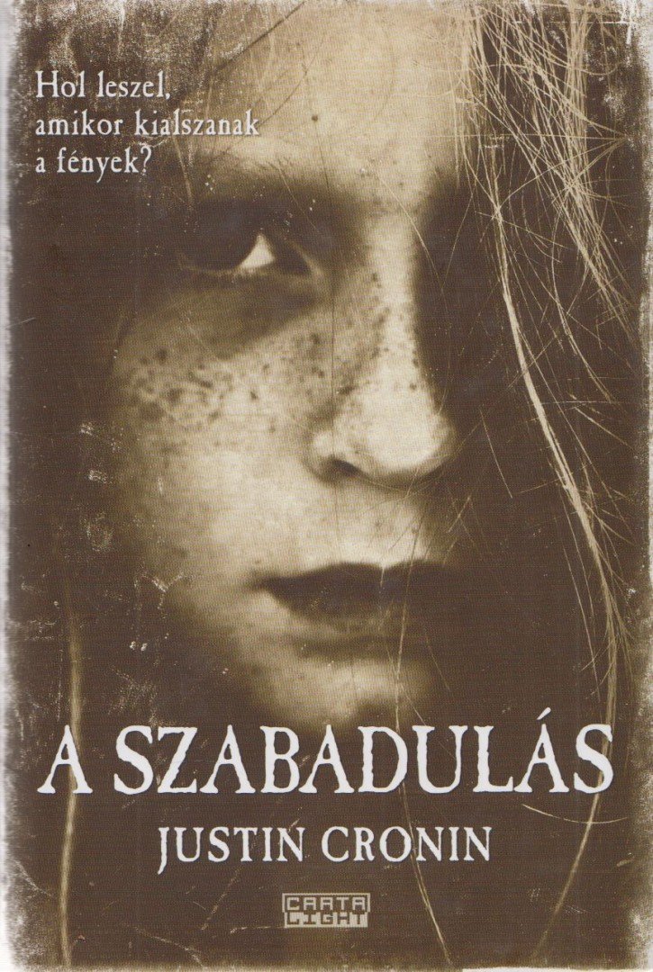 Justin Cronin - A szabadulás [antikvár]