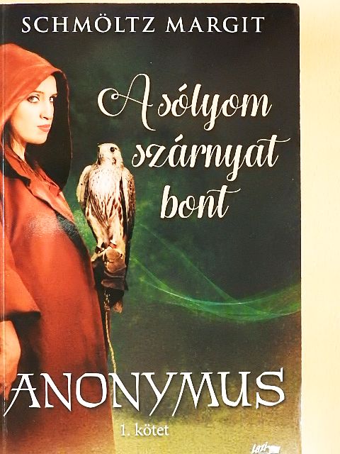 Schmöltz Margit - A sólyom szárnyat bont [antikvár]