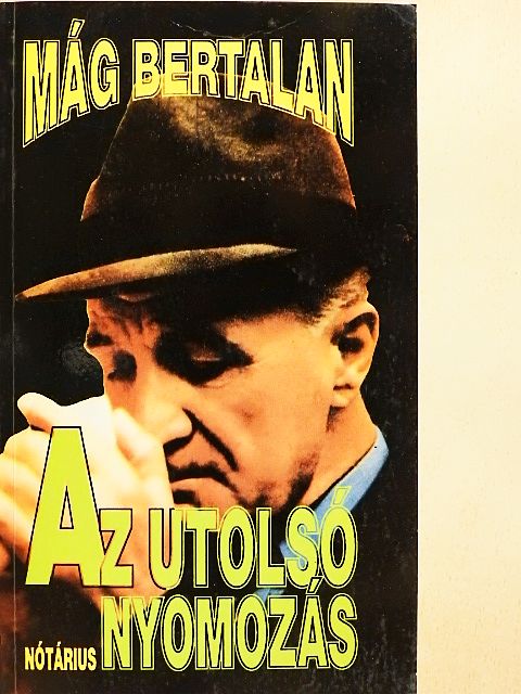 Mág Bertalan - Az utolsó nyomozás [antikvár]