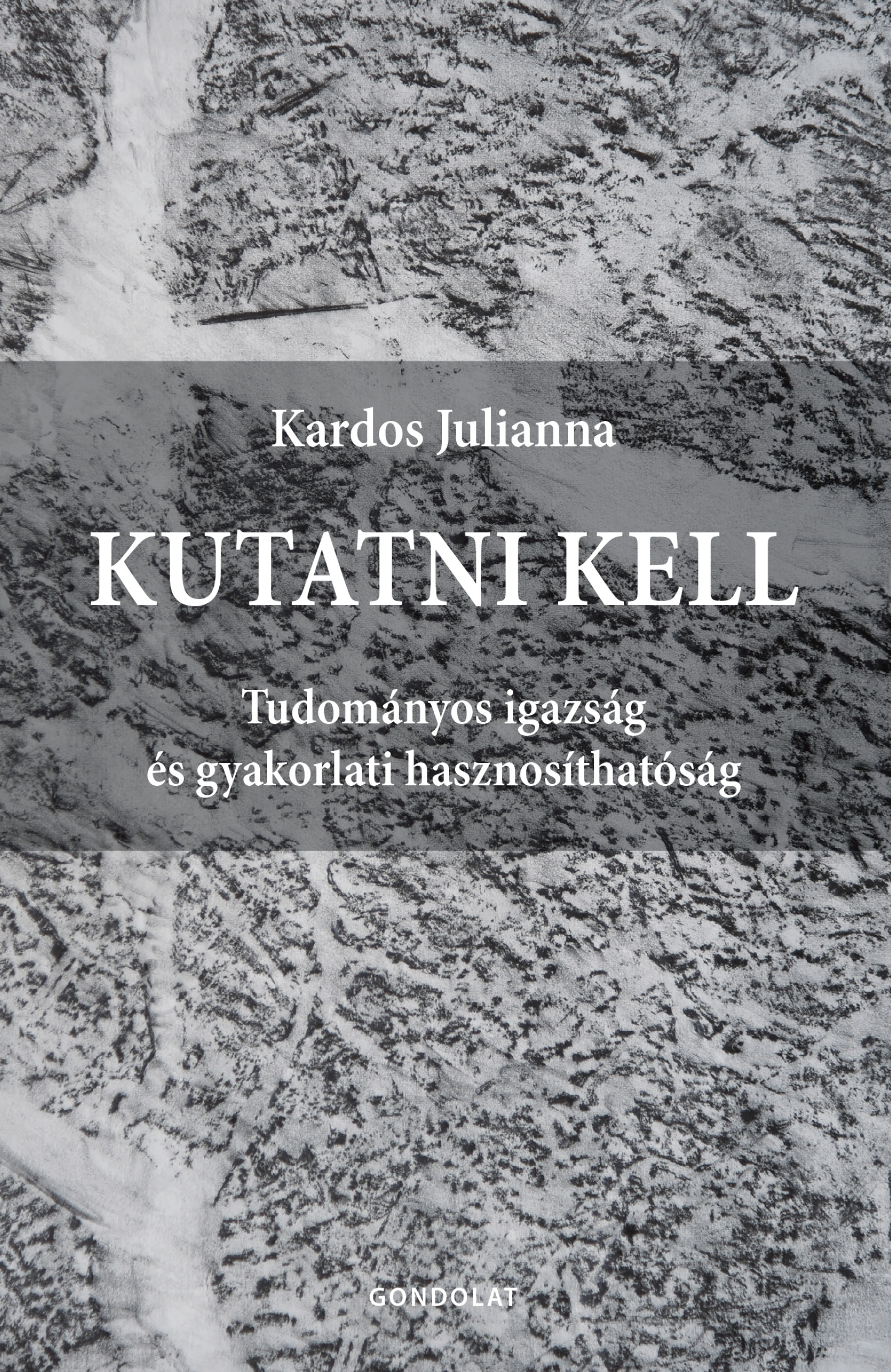 Kardos Julianna - Kutatni kell