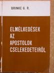 G. R. Brinke - Elmélkedések az Apostolok Cselekedeteiről [antikvár]