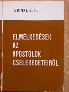 G. R. Brinke - Elmélkedések az Apostolok Cselekedeteiről [antikvár]