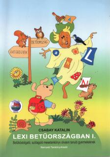 Csabay Katalin - Lexi betűországban I. [antikvár]