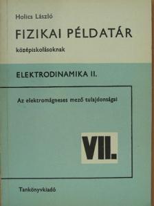 Holics László - Fizikai példatár középiskolásoknak VII. [antikvár]