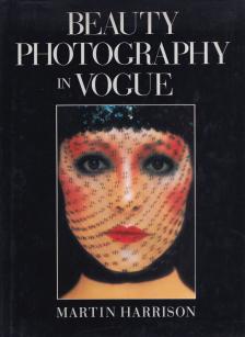 Martin Harrison - Beauty Photography in Vogue [antikvár]