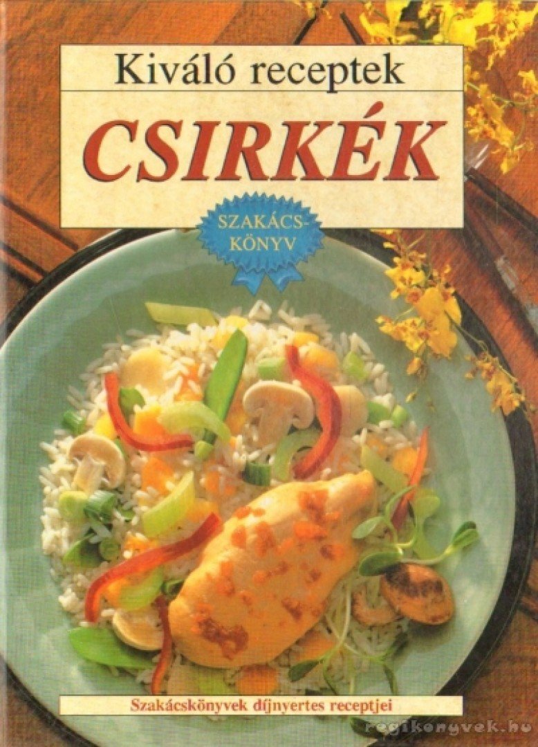 Kiváló receptek - Csirkék [antikvár]