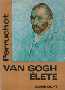 HENRI PERRUCHOT - Vincent Van Gogh élete [antikvár]