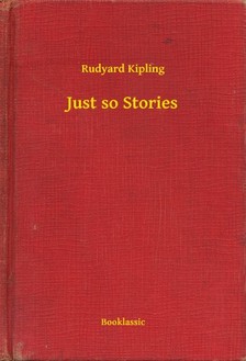 Rudyard Kipling - Just so Stories [eKönyv: epub, mobi]