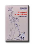 LEACOCK,STEPHEN BUTLER - GERTRUD A NEVELŐNŐ * HUMORESZKEK