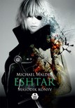 Michael Walden - Eshtar - Második könyv [eKönyv: epub, mobi]