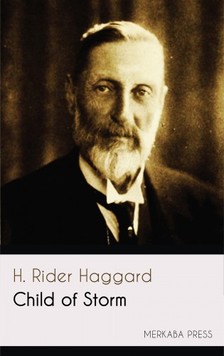 H. Rider Haggard - Child of Storm [eKönyv: epub, mobi]