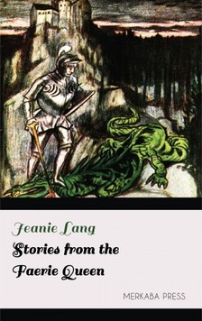 Lang Jeanie - Stories from the Faerie Queen [eKönyv: epub, mobi]
