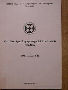 Császár Zoltán - VIII. Országos Anyagmozgatási Konferencia előadásai [antikvár]