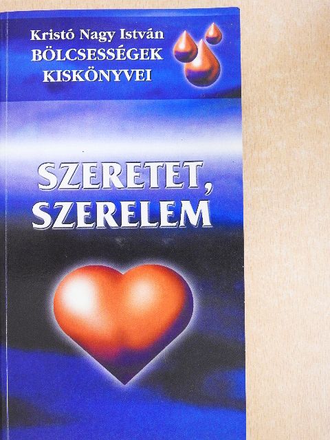 Kristó Nagy István - Szeretet, szerelem [antikvár]