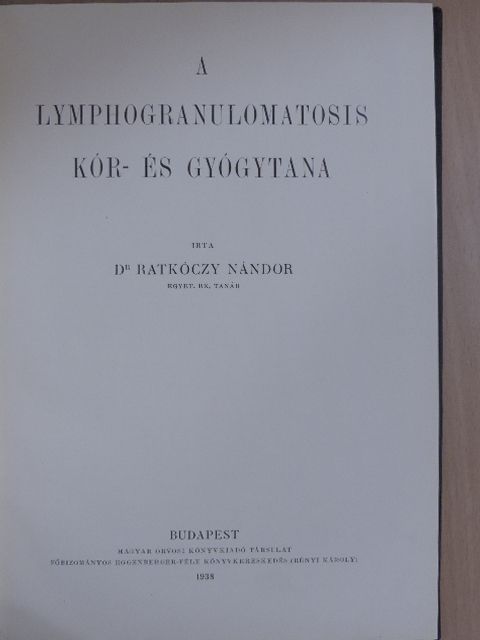 Dr. Ratkóczy Nándor - A lymphogranulomatosis kór- és gyógytana [antikvár]