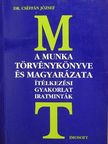 Dr. Cséffán József - A Munka Törvénykönyve és magyarázata [antikvár]