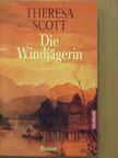 Theresa Scott - Die Windjägerin [antikvár]