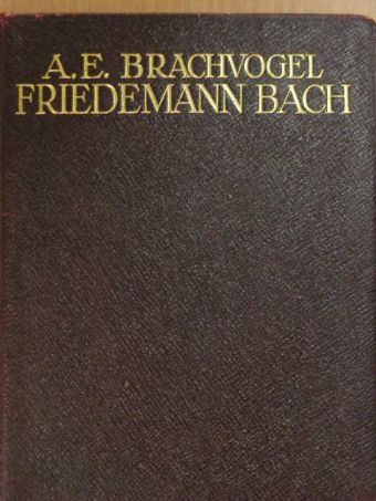 A. E. Brachvogel - Friedemann Bach (Gótbetűs) [antikvár]