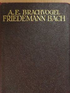 A. E. Brachvogel - Friedemann Bach (Gótbetűs) [antikvár]