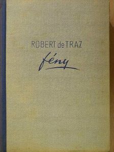 Robert de Traz - Fény [antikvár]
