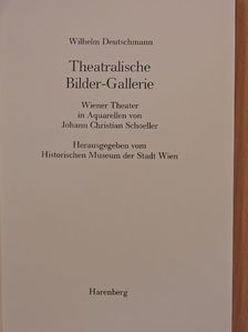 Wilhelm Deutschmann - Theatralische Bilder-Gallerie [antikvár]