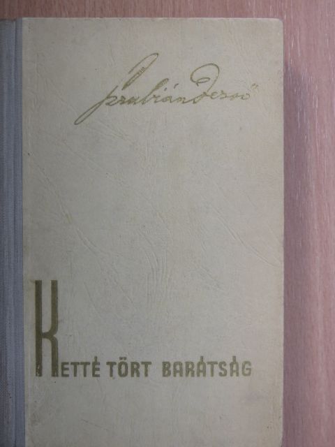 Szrubián Dezső - Kettétört barátság [antikvár]