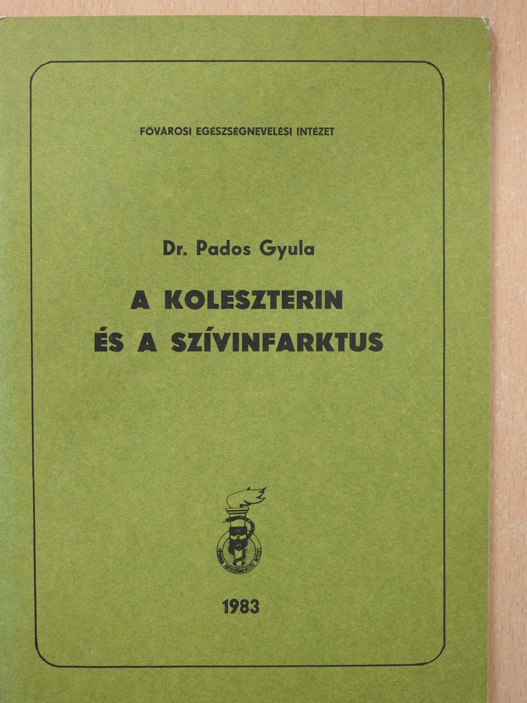 Dr. Pados Gyula - A koleszterin és a szívinfarktus (dedikált példány) [antikvár]