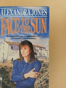 Alexandra Jones - Face to the Sun [antikvár]