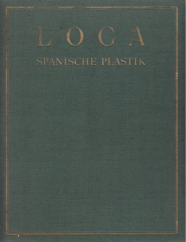 Valerian von Loga - Spanische Plastik [antikvár]