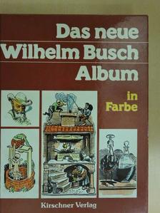 Wilhelm Busch - Das neue Wilhelm Busch Album in Farbe [antikvár]