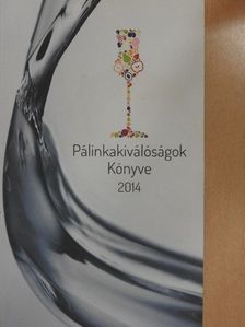 Soós Kálmán - Pálinkakiválóságok Könyve 2014 [antikvár]