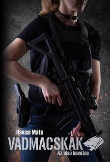 Havasi Máté - Vadmacskák - Az első bevetés