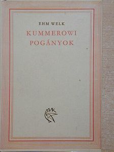 Ehm Welk - Kummerowi pogányok [antikvár]