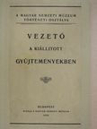 Vezető a Magyar Nemzeti Múzeum történeti osztálya kiállitott gyüjteményeiben [antikvár]