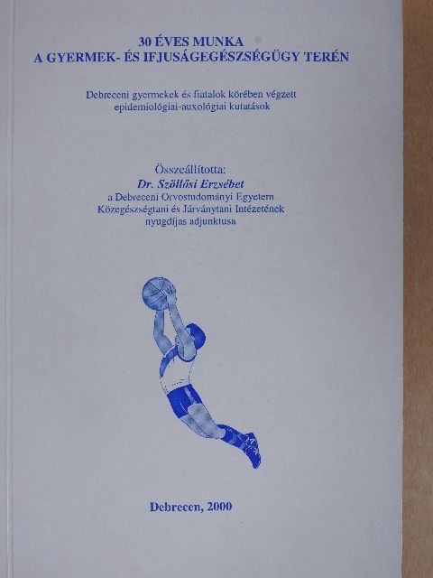30 éves munka a Gyermek- és Ifjuságegészségügy terén [antikvár]