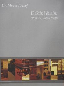 Dr. Mecsi József - Dékáni éveim [antikvár]