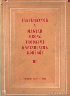 KEMÉNY G. GÁBOR - Tanulmányok a magyar orosz irodalmi kapcsolatok köréből III. kötet [antikvár]