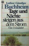 BUCHHEIM, LOTHAR-GÜNTHER - Tage und Nächte steigen aus dem Strom [antikvár]