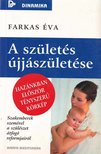 Farkas Éva - A születés újjászületése [antikvár]