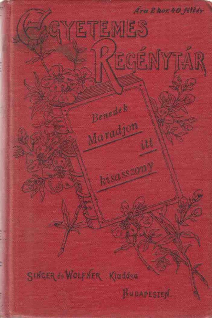 Benedek Elek - Maradjon itt kisasszony és más elbeszélések kiváló magyar íróktól [antikvár]