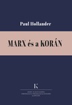 Paul Hollander - Marx és a Korán [eKönyv: epub, mobi]