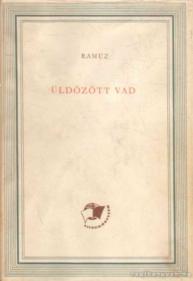 Ramuz, Charles-Ferdinand - Üldözött vad / Cirkusz [antikvár]