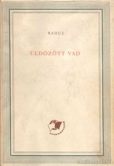 Ramuz, Charles-Ferdinand - Üldözött vad / Cirkusz [antikvár]