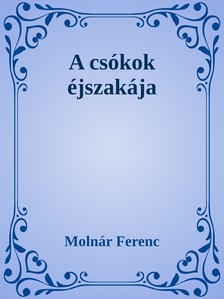 MOLNÁR FERENC - A csókok éjszakája [eKönyv: epub, mobi]