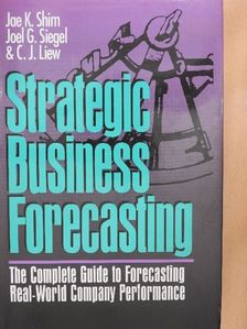 C. J. Liew - Strategic Business Forecasting [antikvár]