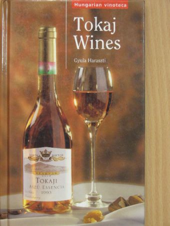 Haraszti Gyula - Tokaj Wines [antikvár]