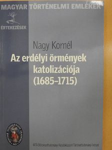 Nagy Kornél - Az erdélyi örmények katolizációja (1685-1715) [antikvár]